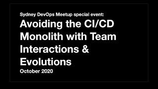 Avoiding the CICD Monolith with Team Topologies – Manuel Pais DevOps Sydney October 2020 [upl. by Burl]