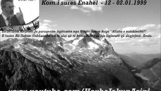 Komi sures Enahël  12  02011999HoxhëJakup Asipi Allahu e mëshiroftë [upl. by Noswad119]