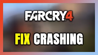 How to FIX Far Cry 4 Crashing [upl. by Asilla]