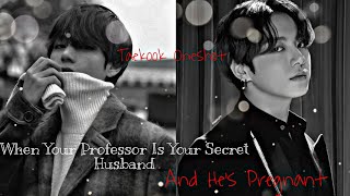 ♤• When Your Professor Is Your Secret Husband And Hes Pregnant •♤ 《TaekookVkook Oneshot》 [upl. by Ahseiyn]