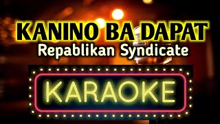 Kanino Ba dapat KARAOKE VERSION [upl. by Wolgast]