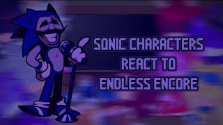 Sonic Characters react to Endless Encore [upl. by Gastineau]