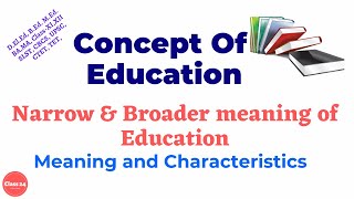 Narrow meaning and Broader meaning of education amp Characteristics [upl. by Kat]