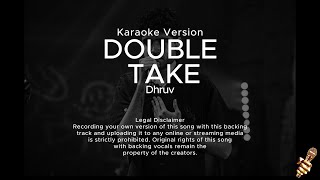 Dhruv  Double take Karaoke Version [upl. by Kazue427]