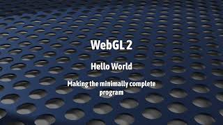 WebGL 2 Programs Hello World [upl. by Hillell906]