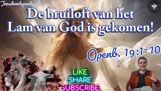 Afl 44 De bruiloft van het Lam van God is gekomen [upl. by Klement133]