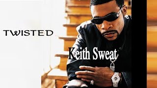 Keith Sweat – Twisted Music video [upl. by Enrol]