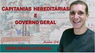 Capitanias Hereditárias e Governo Geral [upl. by Ennahgiel]