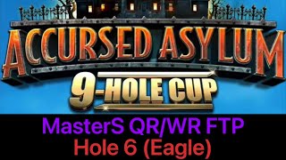 Golf Clash  Accursed Asylum 9Hole Cup  MasterS QRWR  Hole 6 FTP Eagle [upl. by Suoirrad]