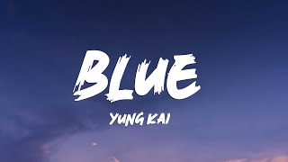 Yung Kai  Blue Lyrics [upl. by Bannon]