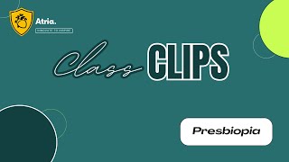 Class Clips  Presbiopia [upl. by Hooke]