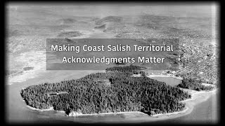 Making Coast Salish Territorial Acknowledgments Matter [upl. by Guyer]