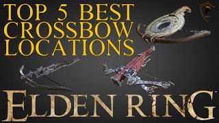 Elden Ring  Top 5 Best Crossbows and Where to Find Them [upl. by Otrebilif]