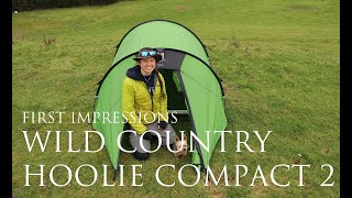 Wild Country Hoolie 2 Tent  First Impressions [upl. by Sorensen]