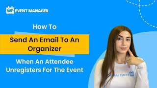 How to Send an Email to an Organizer When an Attending Event [upl. by Hansen167]