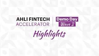 AHLI FINTECH Accelerator  Wave 2 Demo Day  Highlights [upl. by Aivekal328]