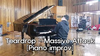 Teardrop  Massive Attack  Piano improv [upl. by Hubsher]