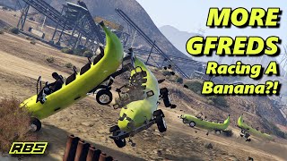 Racing A Banana  More Gfreds 21 GTA 5 [upl. by Vasiliu404]