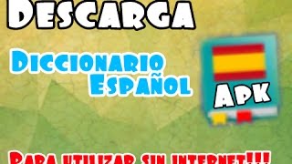 Descarga Gratis Diccionario Español para utilizar sin conexion a internet [upl. by Aniram]