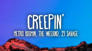 Metro Boomin The Weeknd 21 Savage  Creepin [upl. by Ehtiaf]