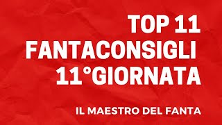 FantaConsigli  Formazione Ideale  Top Scommesse  11 °Giornata ILMAESTRODELFANTA [upl. by Durgy]