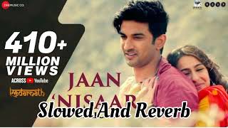 Jaan Nisaar  Arijit   Trending Version Slowed Reverb Hindi Foll Song Lofi [upl. by August]