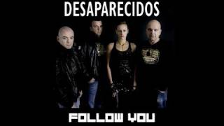 Desaparecidos  Follow You [upl. by Adrianne361]