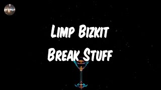 Limp Bizkit  Break Stuff Lyrics [upl. by Drusy333]