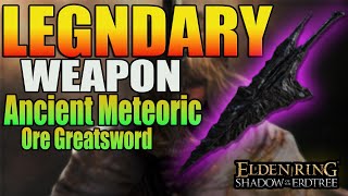 LEGENDARY Ancient Meteoric Ore Greatsword Location  Elden ring shadow of the erdtree [upl. by Uht497]