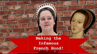 Making Anne Boleyns Infamous French Hood [upl. by Eidua89]