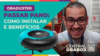 ObaDuster  Aspirador Robô Função passar pano  Como instalar e Benefícios  Central Obabox [upl. by Narud]