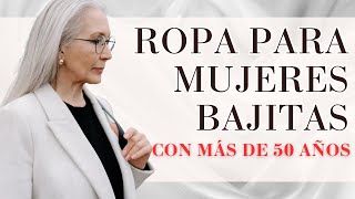 ¿Cómo Vestir si Eres Una Mujer Bajita de 50 AÑOS o MÁS [upl. by Ariayek432]