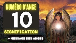 Chiffre Angélique 10 Le Profond Signification Du Nombre 10🌌 [upl. by Anielram41]