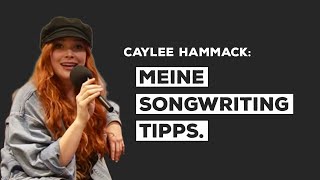 Caylee Hammack  Meine Songwriting Tipps [upl. by Enyleuqcaj912]