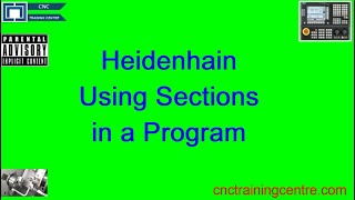 How to Use Heidenhain Program Sections [upl. by Nnaeed]