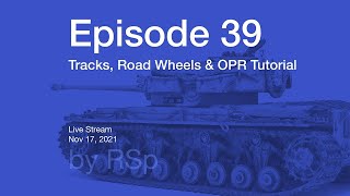 Ep 39  Howto Tracks Road Wheels amp OPR [upl. by Addis]