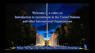 How to get a job at UN  Introduction to recruitment in the United Nations and other Organizations [upl. by Oicaro]