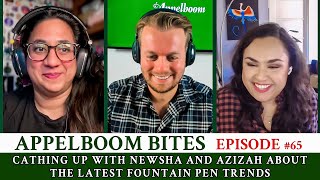 Catching up with Newsha and Azizah about the latest Fountain Pen Trends  Ep 65 Appelboom Bites [upl. by Ise]