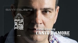 Gianni Celeste  Canto DAmore [upl. by Remled]