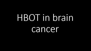 Can HBOT help in brain cancer [upl. by Ullund236]