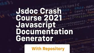 Jsdoc crash course 2021 javascript documentation generator [upl. by Dempster391]