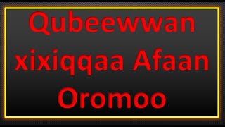 QUBEE XIXIQQAA QEENXEE AFAAN OROMOO Barumsa Afaan Oromoo kutaa 4ffaa [upl. by Lleinad]