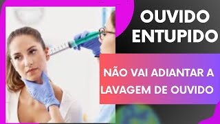 Como desentupir o Ouvido que não resolve com a lavagem de ouvido [upl. by Allecnirp]