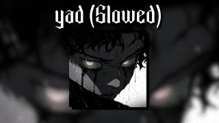 Yad Slowed [upl. by Ajiat]