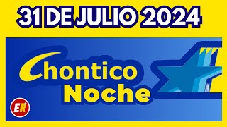 Resultado CHONTICO NOCHE del miercoles 31 de julio de 2024 [upl. by Haroppiz]