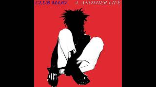 CLUB MAJO Another Life [upl. by Annie]