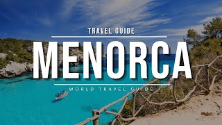 MENORCA Travel Guide 2024  The Most Beautiful Island in Spain [upl. by Lance625]