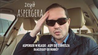 Zespół Aspergera w szkole  poradnik cz II Aspi się zawiesza  dlaczego i co robić [upl. by Giacopo691]