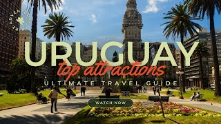 Travel To Uruguay  The Ultimate Travel Guide  Top Attractions  Adventures Tribe [upl. by Moss]