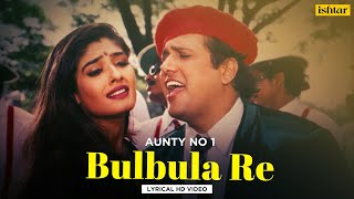 Bulbula Re Bulbula  Lyrical Video  Udit Narayan amp Alka Yagnik  Aunty No1  90s Evergreen Song [upl. by Dnomaid]